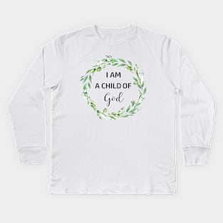 I am a child of God yes I am Kids Long Sleeve T-Shirt